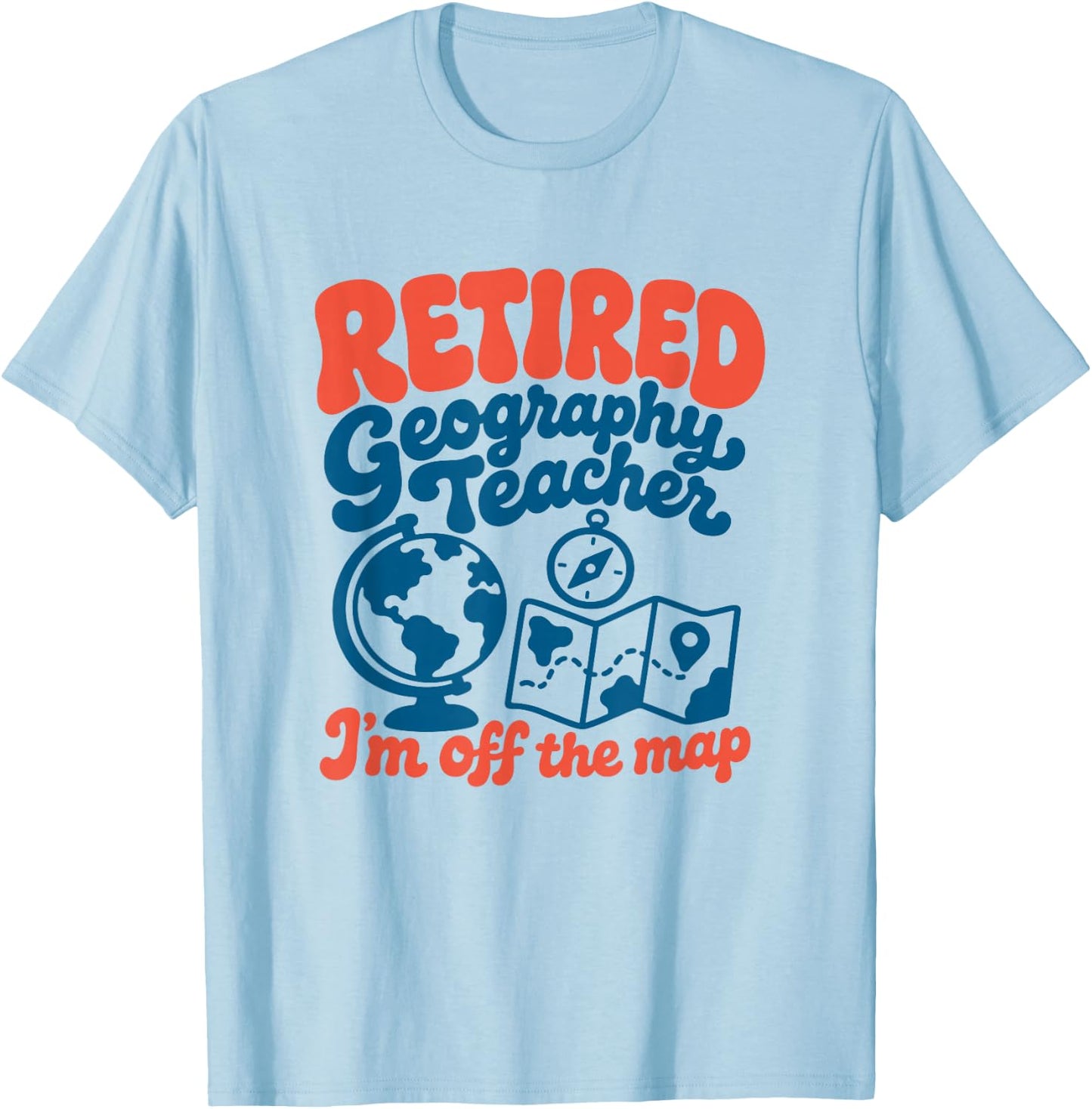 Retired Geography Teacher Retro Vintage Retirement T-Shirt - T-Shirt | Light Blue
