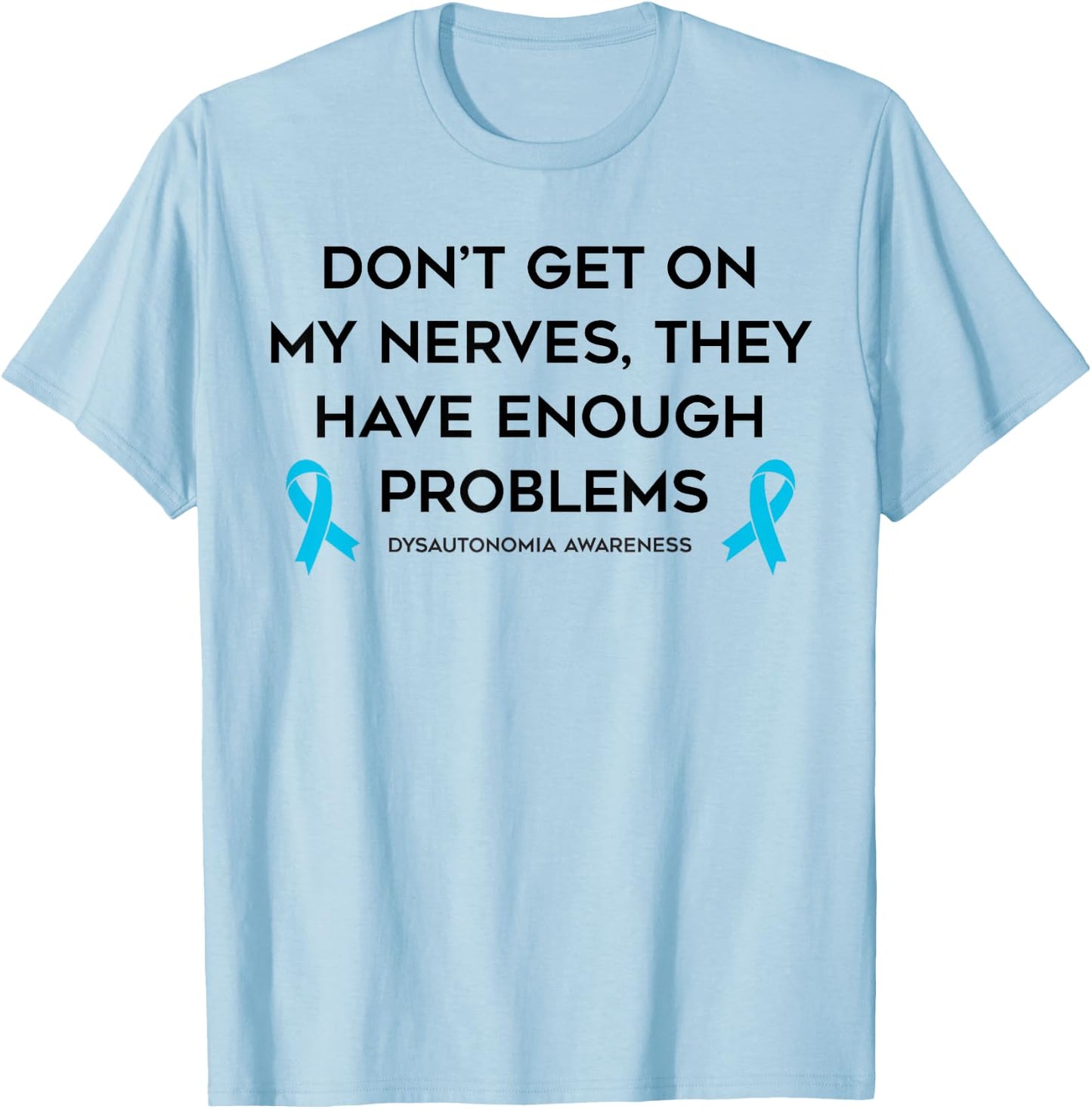 Not on My Nerves Dysautonomy Awareness T-Shirt - T-Shirt | Light Blue