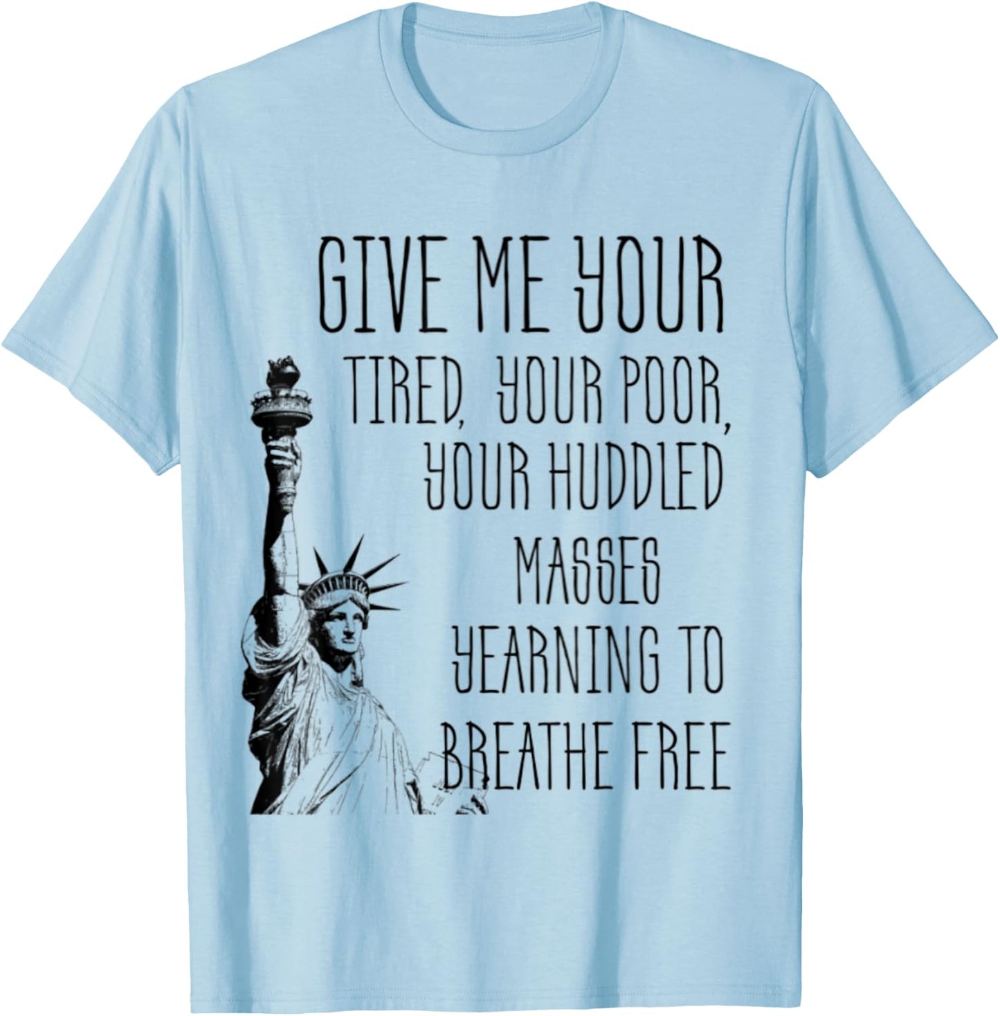 USA Statue of Liberty New Colossus Emma Lazarus Quote T-Shirt - T-Shirt | Light Blue