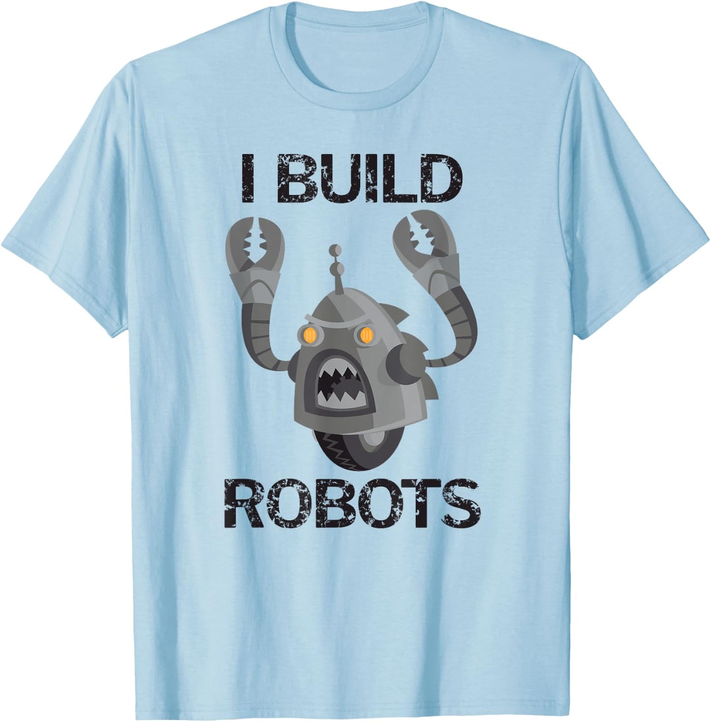 I Build Robots Faded Grunge T-Shirt - T-Shirt | Light Blue