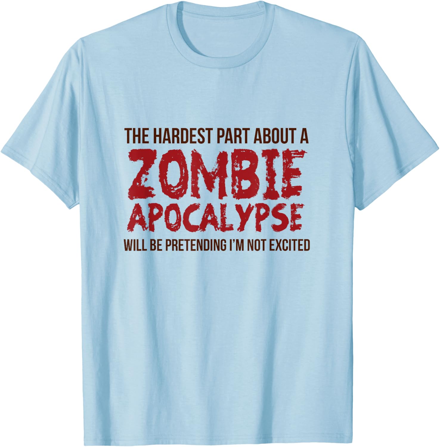 Funny Zombie Gift Shirt Apocalypse Women Adult T-Shirt - T-Shirt | Light Blue