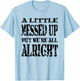A Little Messed Up But We're All Alright T-Shirt - T-Shirt | Light Blue