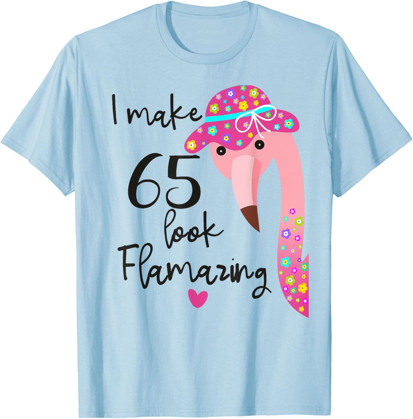 Funny Flamingo 65th Birthday 65 Years Old T-Shirt - T-Shirt | Light Blue