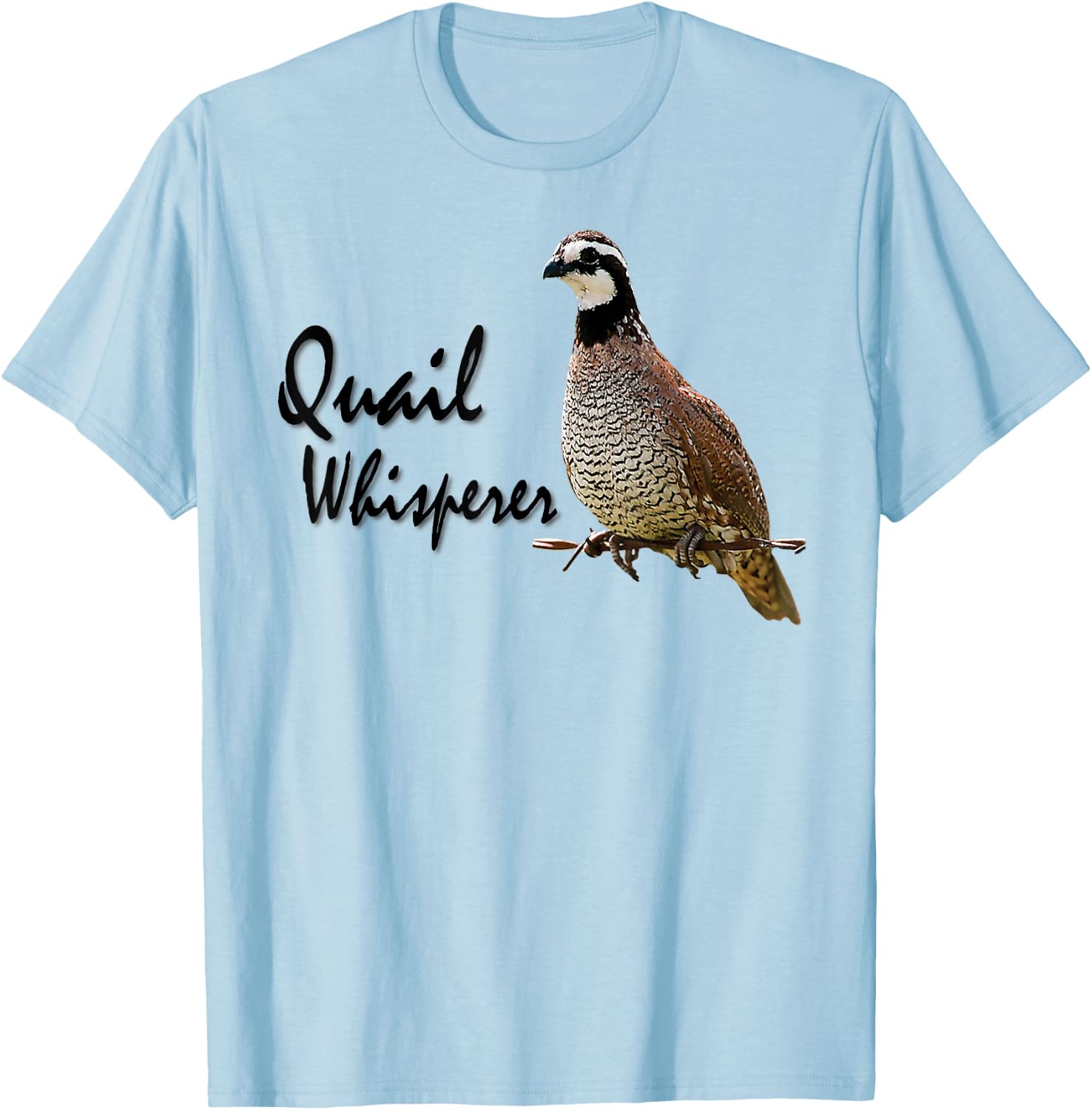 Quail Shirt, Quail Whisperer, Bobwhite quail T-Shirt - T-Shirt | Light Blue