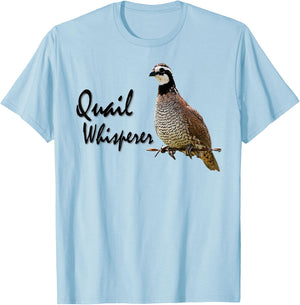 Quail Shirt, Quail Whisperer, Bobwhite quail T-Shirt - T-Shirt | Light Blue