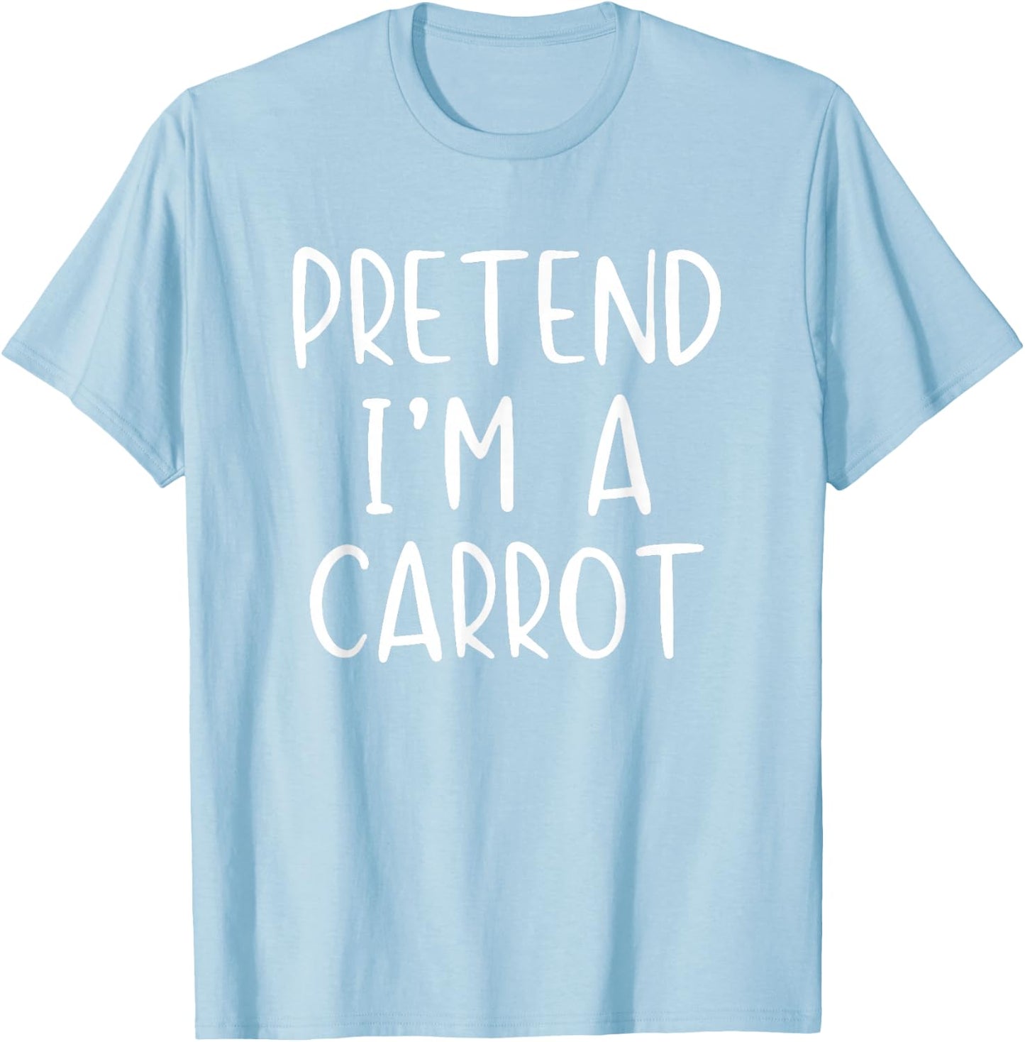Pretend I'm Carrot Costume Halloween Simple Adult Kid T-Shirt - T-Shirt | Light Blue