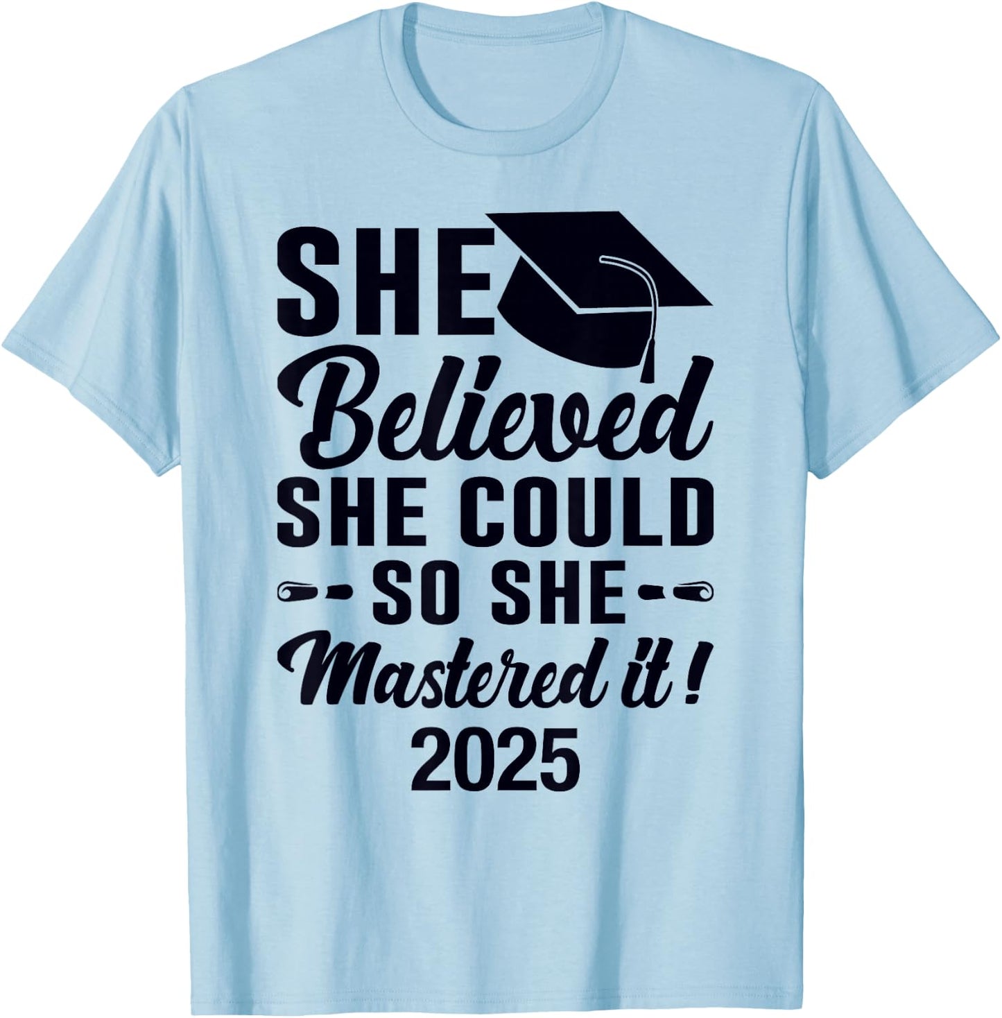 Mastered It 2025 Masters Degree Graduation Graduate Mba T-Shirt - T-Shirt | Light Blue