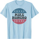 Mike Honcho for President T Shirt T-Shirt - T-Shirt | Light Blue