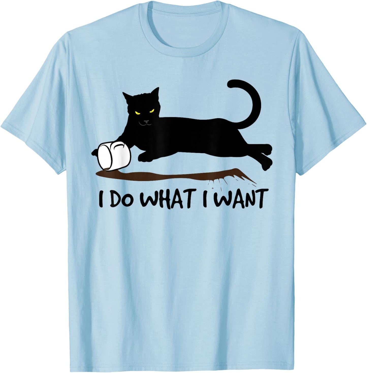 I Do What I Want Cat Shirt T-Shirt - T-Shirt | Light Blue