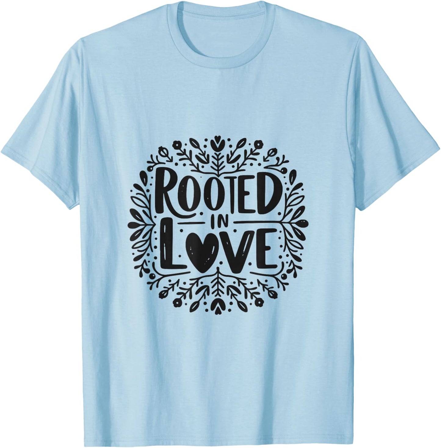 Rooted in Love Family Cute Heart T-Shirt - T-Shirt | Light Blue