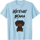 Weenie Mama Dachshund Mom Weiner dog T-Shirt - T-Shirt | Light Blue