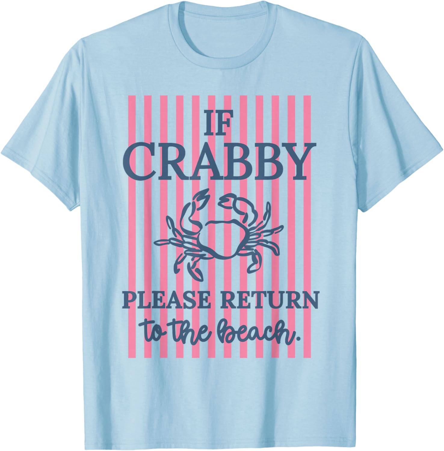 If Crabby Please Return to The Beach Hawaii Summer Vacation T-Shirt - T-Shirt | Light Blue