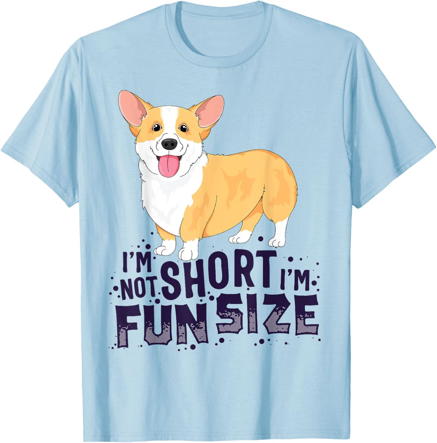 Corgi Women Kids I'm Not Short I'm Fun Size Dog T-Shirt - T-Shirt | Light Blue