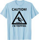 Funny Joke Gift Clumsy Friend Road Trip Falling I'm Tripping T-Shirt - T-Shirt | Light Blue
