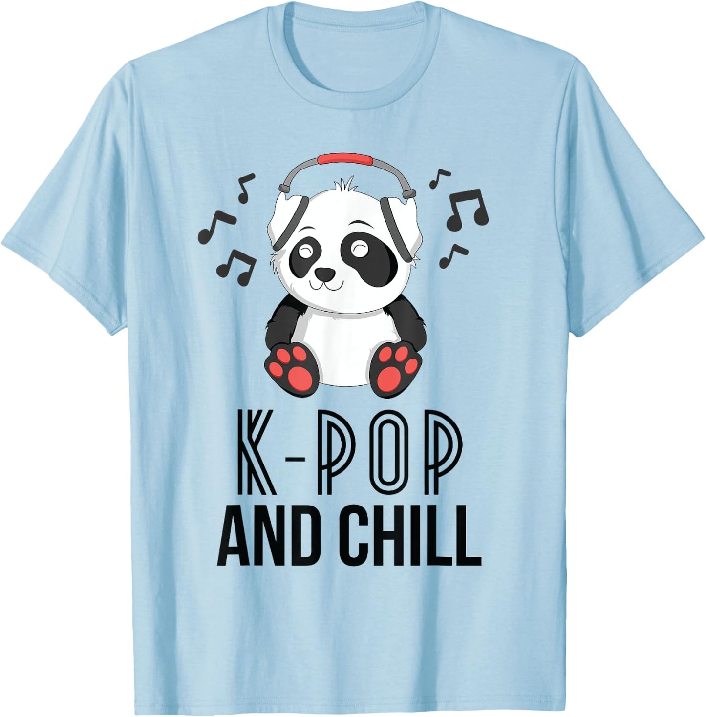 K-Pop And Chill Panda KPop Quote Kawaii T-Shirt - T-Shirt | Light Blue