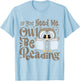 If You Need Me Owl Be Reading Funny Book Lover Students T-Shirt - T-Shirt | Light Blue