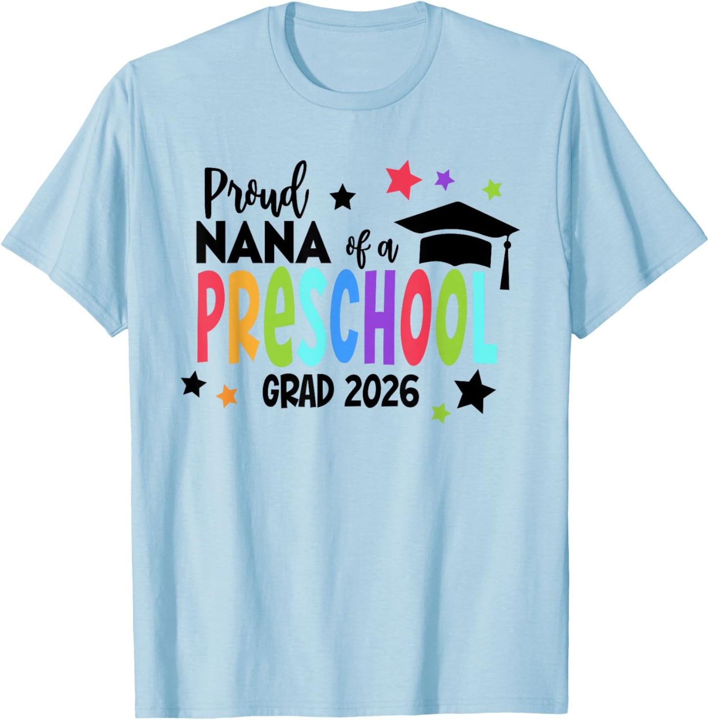 Proud Nana of A Preschool 2026 Graduate Class of 2026 Grad T-Shirt - T-Shirt | Light Blue