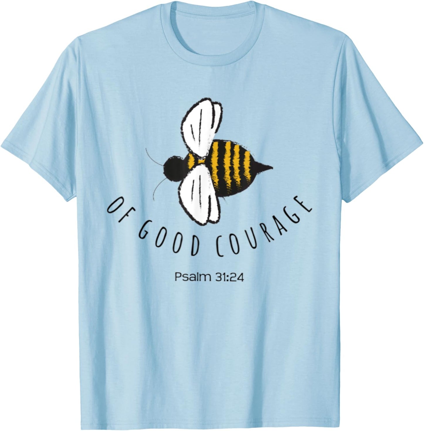 Psalm 31:24 Be Of Good Courage Christian Bible Verse Bee T-Shirt - T-Shirt | Light Blue