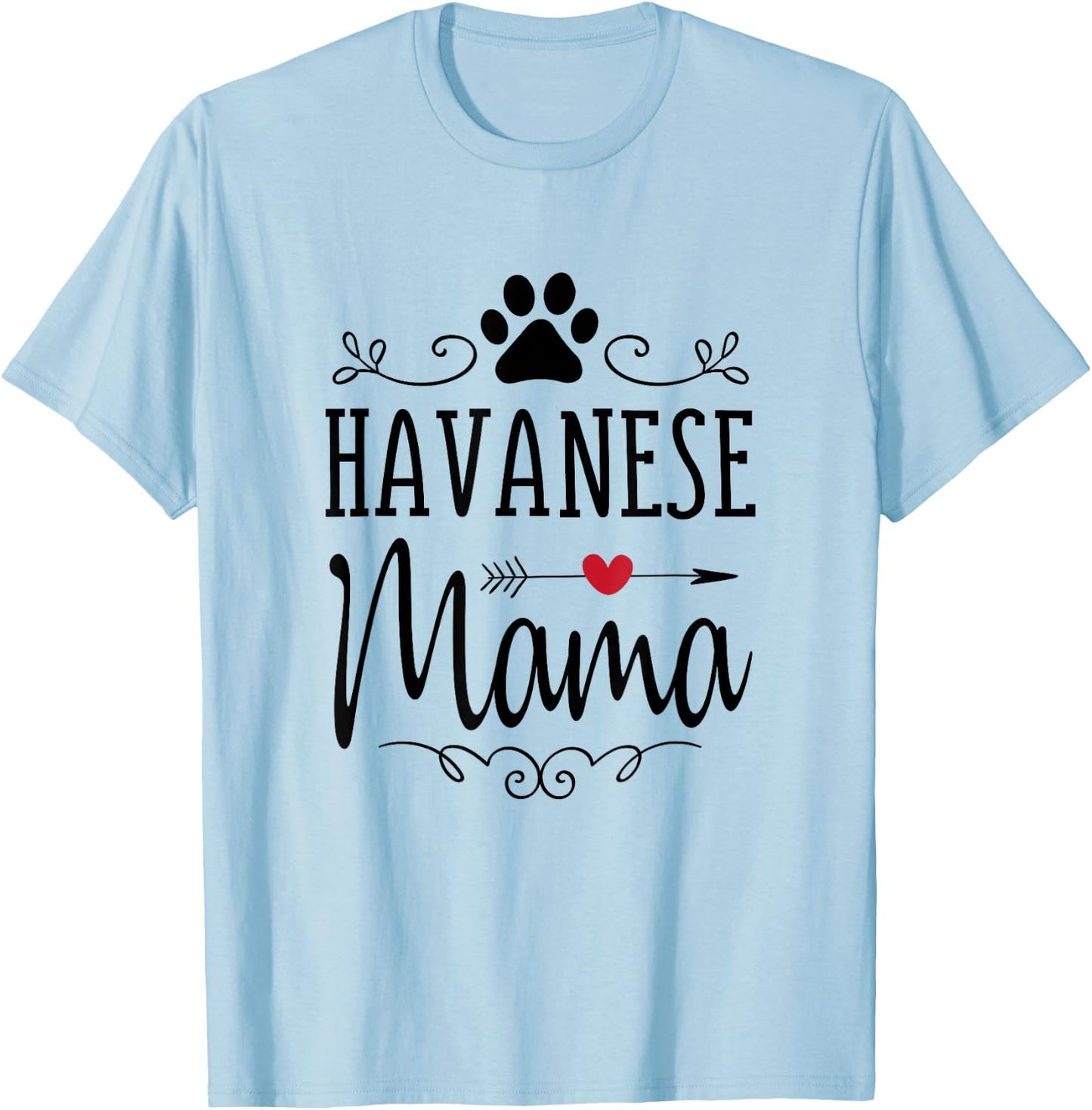 Havanese Mama - Funny Havanese Shirt for Havanese Lover T-Shirt - T-Shirt | Light Blue