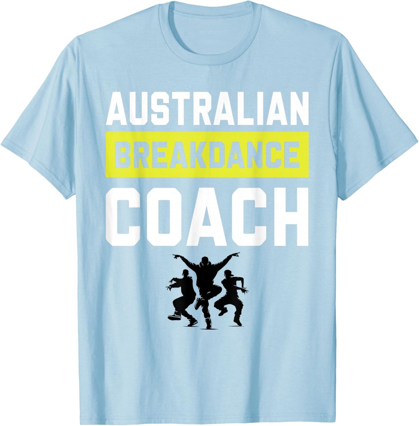 Australian Breakdancing Coach Costume Break Dancer Matching T-Shirt - T-Shirt | Light Blue