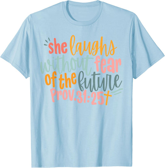 She Laughs Without Fear Of The Future T-Shirt - T-Shirt | Light Blue