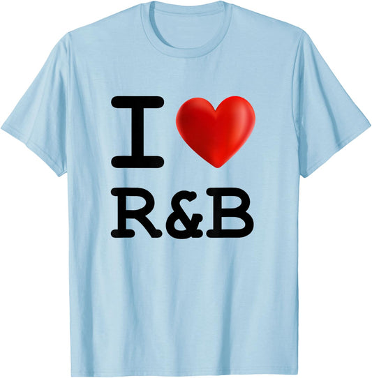 I Love R&B Music Heart T Shirt T-Shirt - T-Shirt | Light Blue