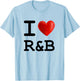 I Love R&B Music Heart T Shirt T-Shirt - T-Shirt | Light Blue