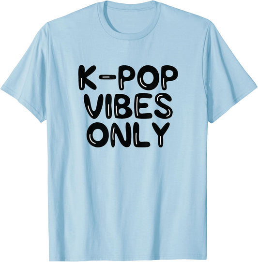 K-Pop Vibes Only KPop Love Korean Merchandise Gift T-Shirt - T-Shirt | Light Blue
