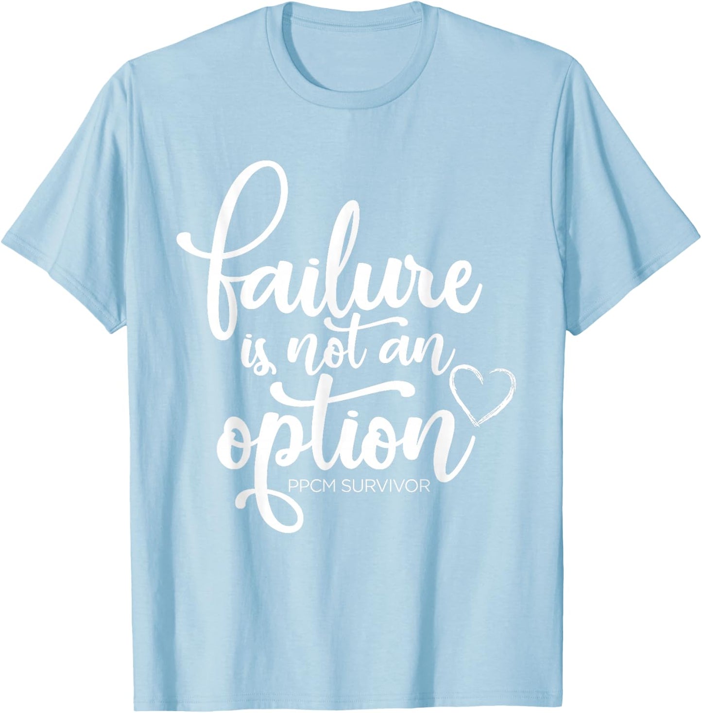Failure is not an option - PPCM Survivor T-Shirt - T-Shirt | Light Blue