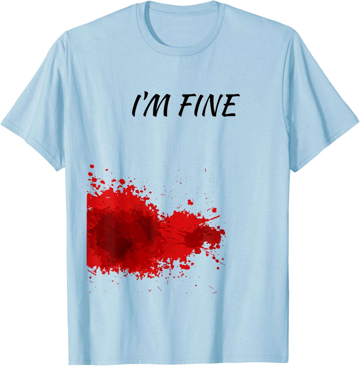Im Fine, Bloody T-Shirt - T-Shirt | Light Blue
