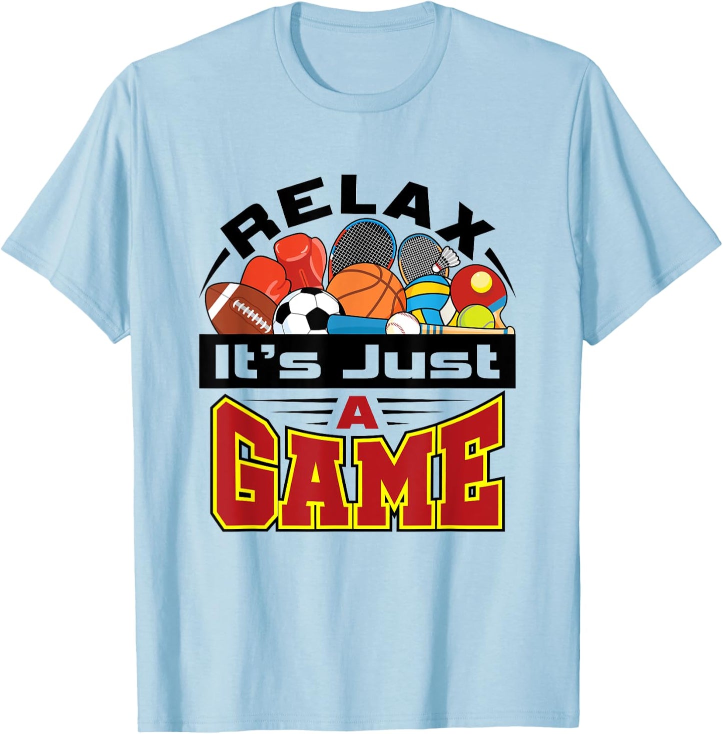 Relax It's Just A Game Funny PE Teacher Gym Coach T-Shirt - T-Shirt | Light Blue
