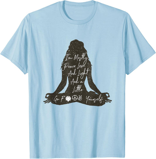 I'm Mostly Peace Love And Light And A Little Go Yoga Shirt T-Shirt - T-Shirt | Light Blue