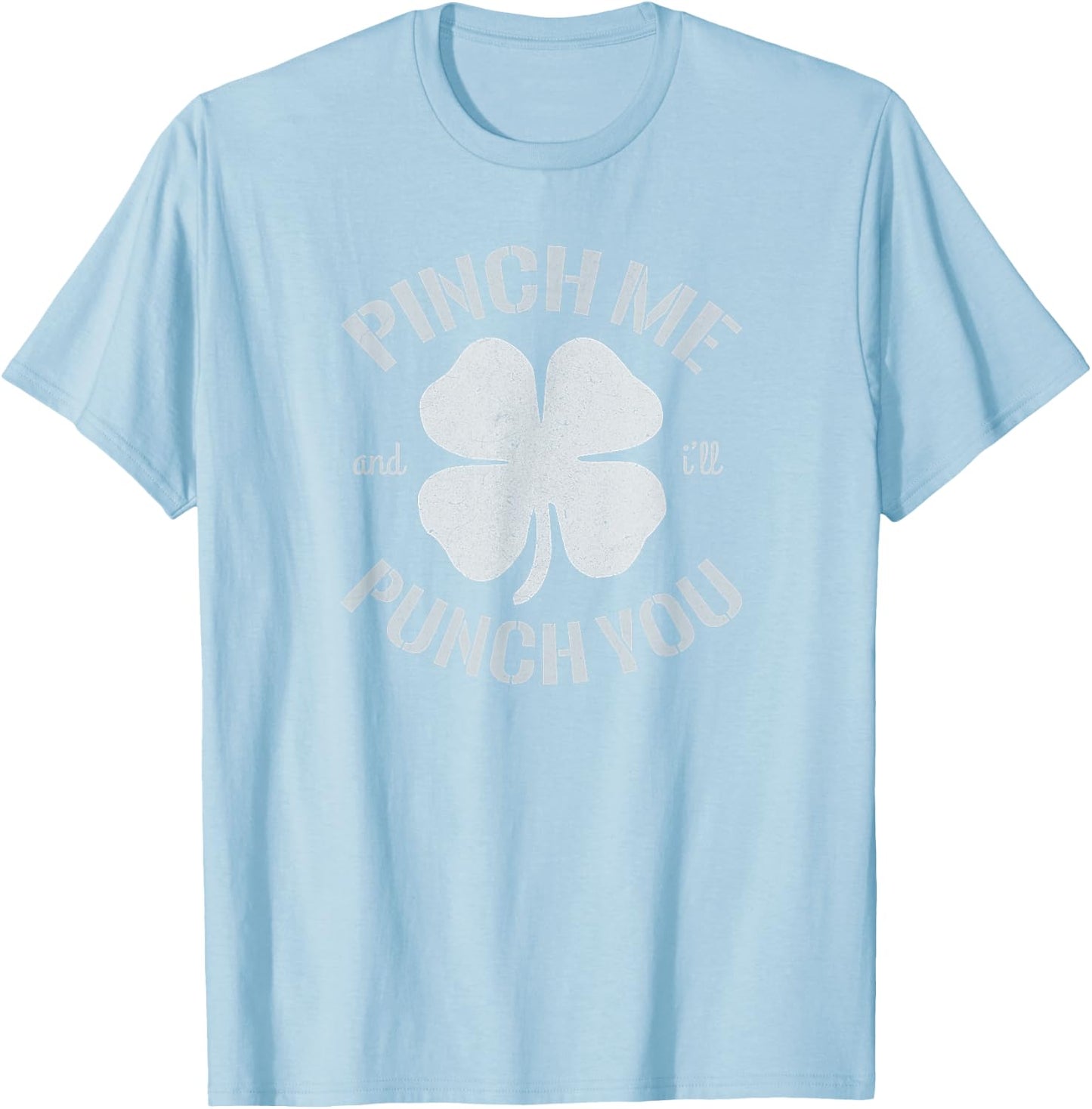 Pinch Me and I'll Punch You T Shirt T-Shirt - T-Shirt | Light Blue