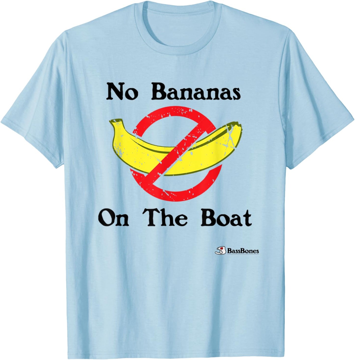 Fishing No Bananas On The Boat Funny Fishing Joke T-Shirt - T-Shirt | Light Blue