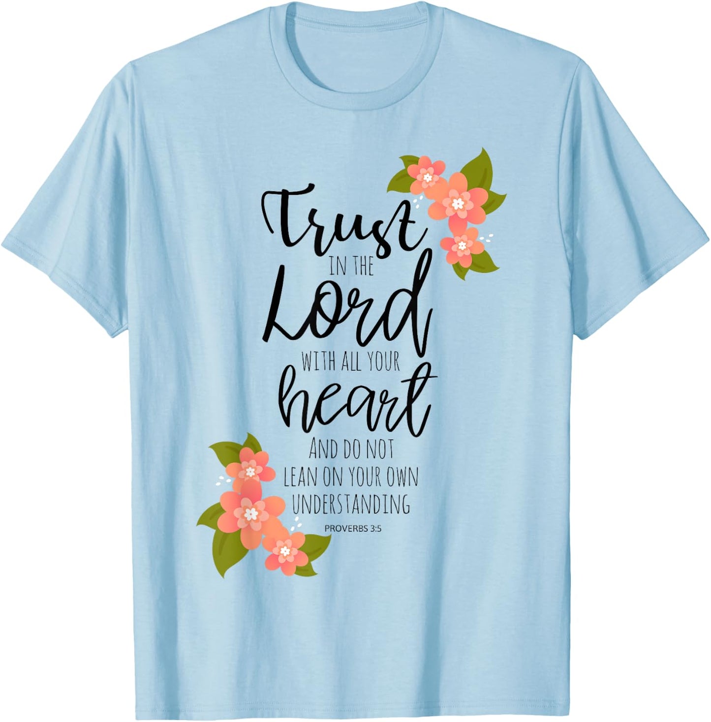 Proverbs 3:5, Trust in the Lord, Scripture Christian T-Shirt - T-Shirt | Light Blue