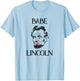Babe Lincoln - Funny Abe Lincoln T-Shirt - T-Shirt | Light Blue