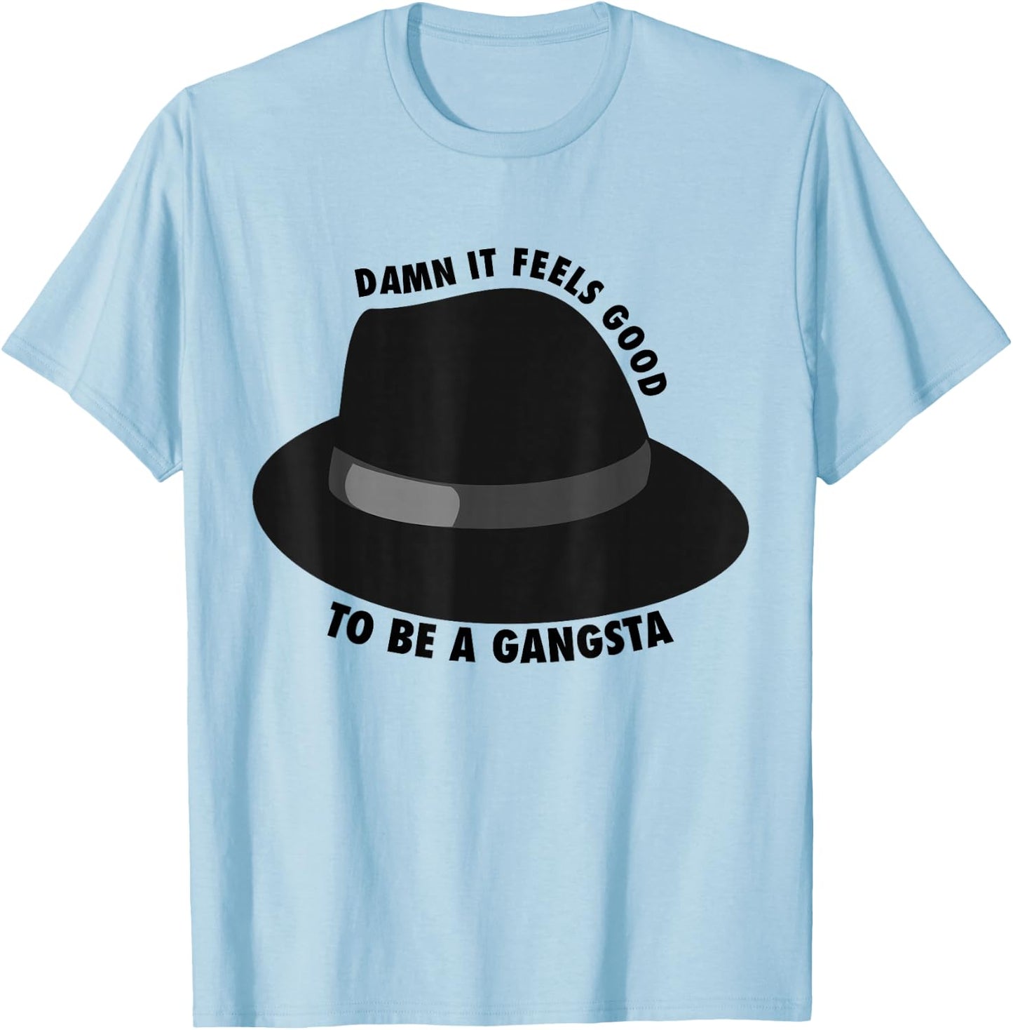 Damn It Feels Good To Be A Gangsta T-Shirt - T-Shirt | Light Blue
