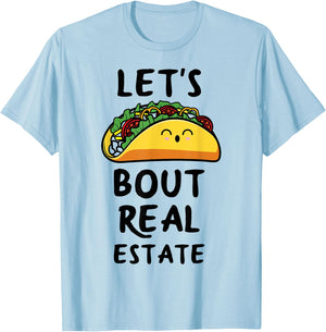Let's Taco Bout Real Estate Broker Realtor Shirt T-Shirt - T-Shirt | Light Blue