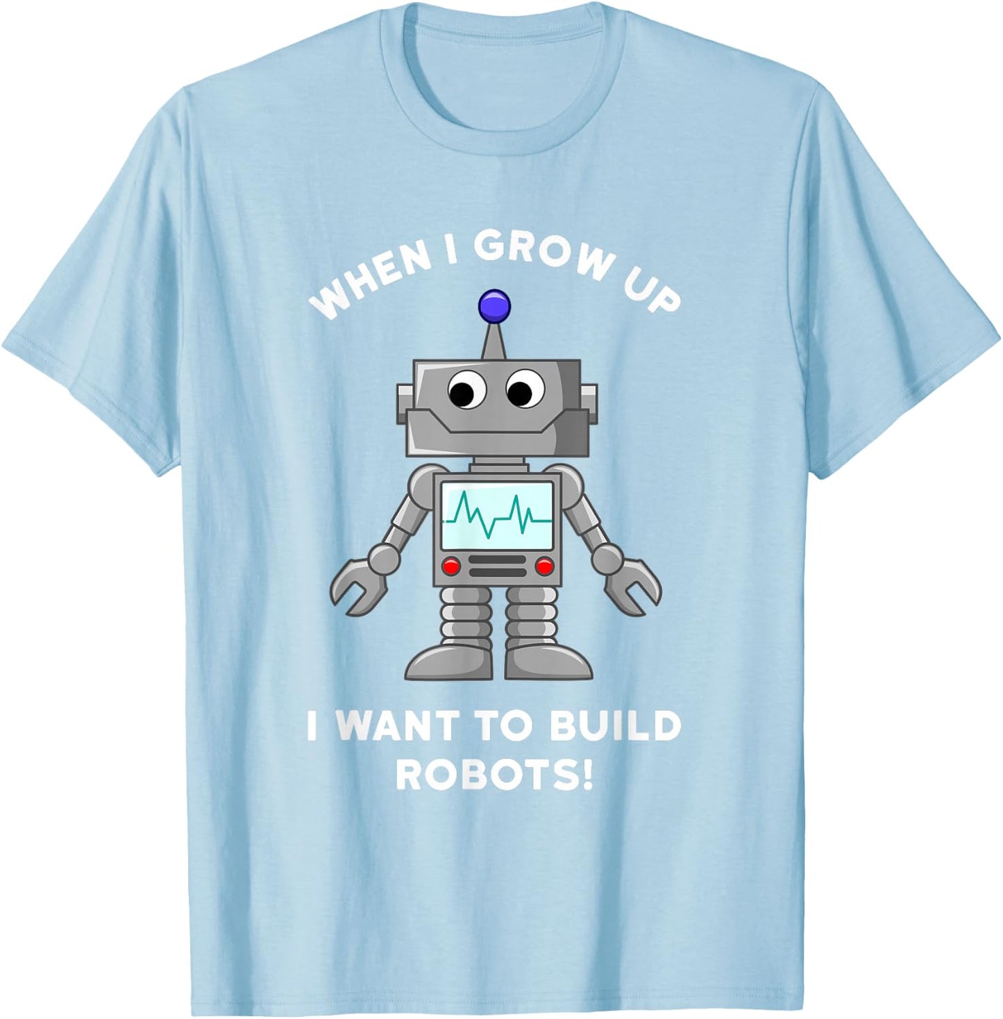 Kids Robot Shirt - When I Grow Up I Want to Build Robots T-Shirt - T-Shirt | Light Blue