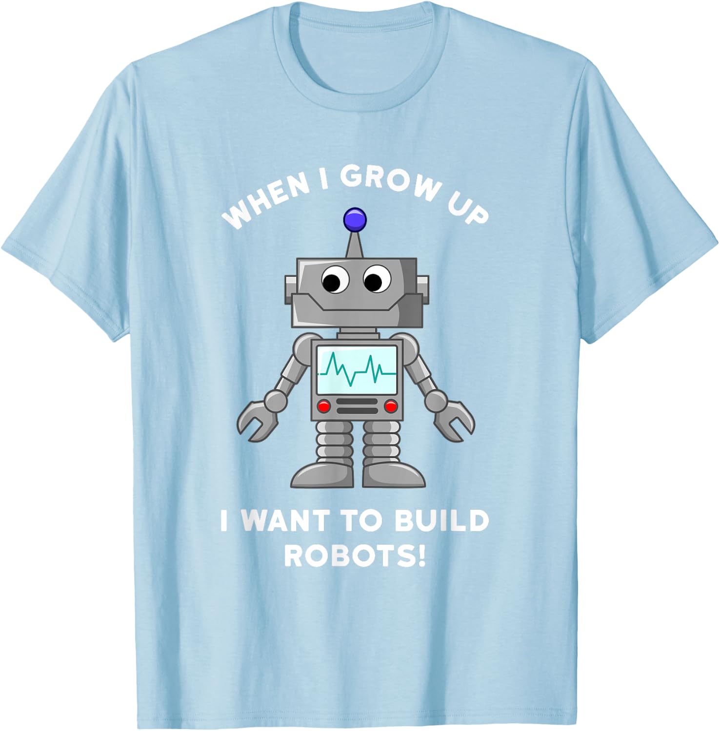 Kids Robot Shirt - When I Grow Up I Want to Build Robots T-Shirt - T-Shirt | Light Blue
