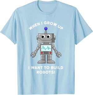 Kids Robot Shirt - When I Grow Up I Want to Build Robots T-Shirt - T-Shirt | Light Blue