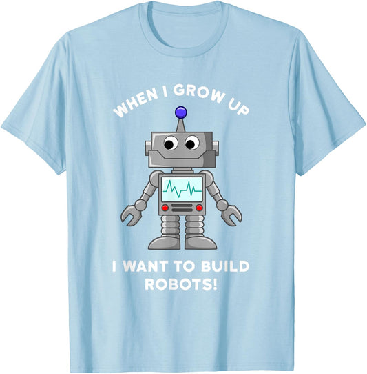 Kids Robot Shirt - When I Grow Up I Want to Build Robots T-Shirt - T-Shirt | Light Blue