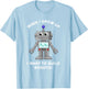 Kids Robot Shirt - When I Grow Up I Want to Build Robots T-Shirt - T-Shirt | Light Blue