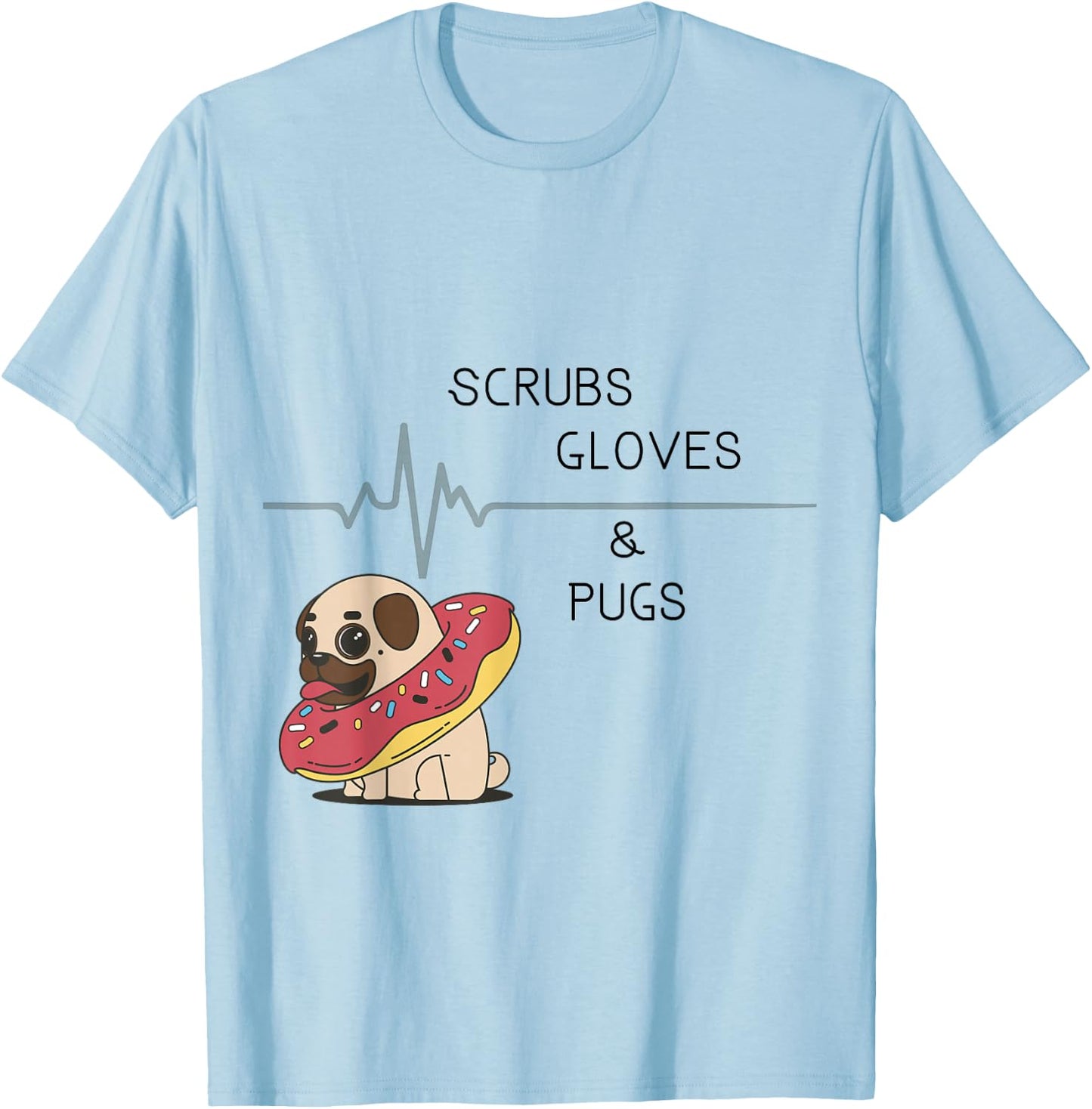 Scrubs, Gloves, and Pugs T-Shirt - T-Shirt | Light Blue