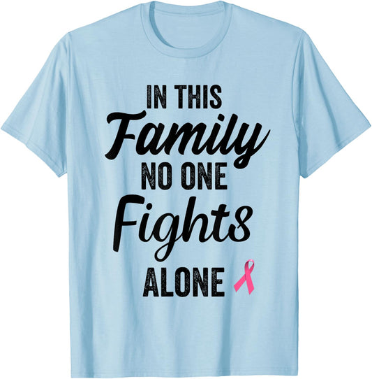 In this family no one fights alone breast cancer gift T-Shirt - T-Shirt | Light Blue