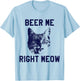 Beer Me Right Meow Funny Cat Beer Men Women T-Shirt - T-Shirt | Light Blue
