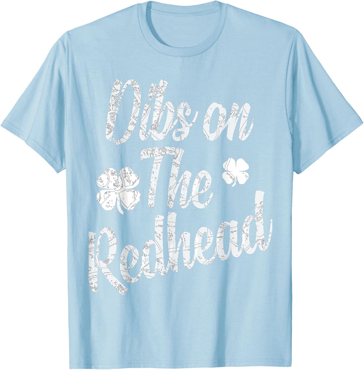 St Patricks day shirts - Dibs on the Redhead shirt T-Shirt - T-Shirt | Light Blue