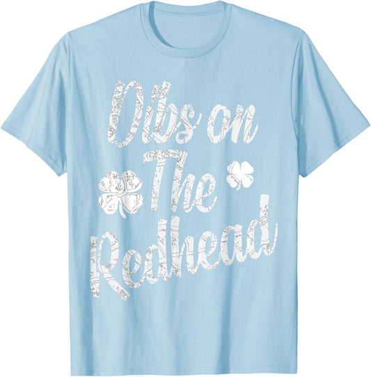 St Patricks day shirts - Dibs on the Redhead shirt T-Shirt - T-Shirt | Light Blue
