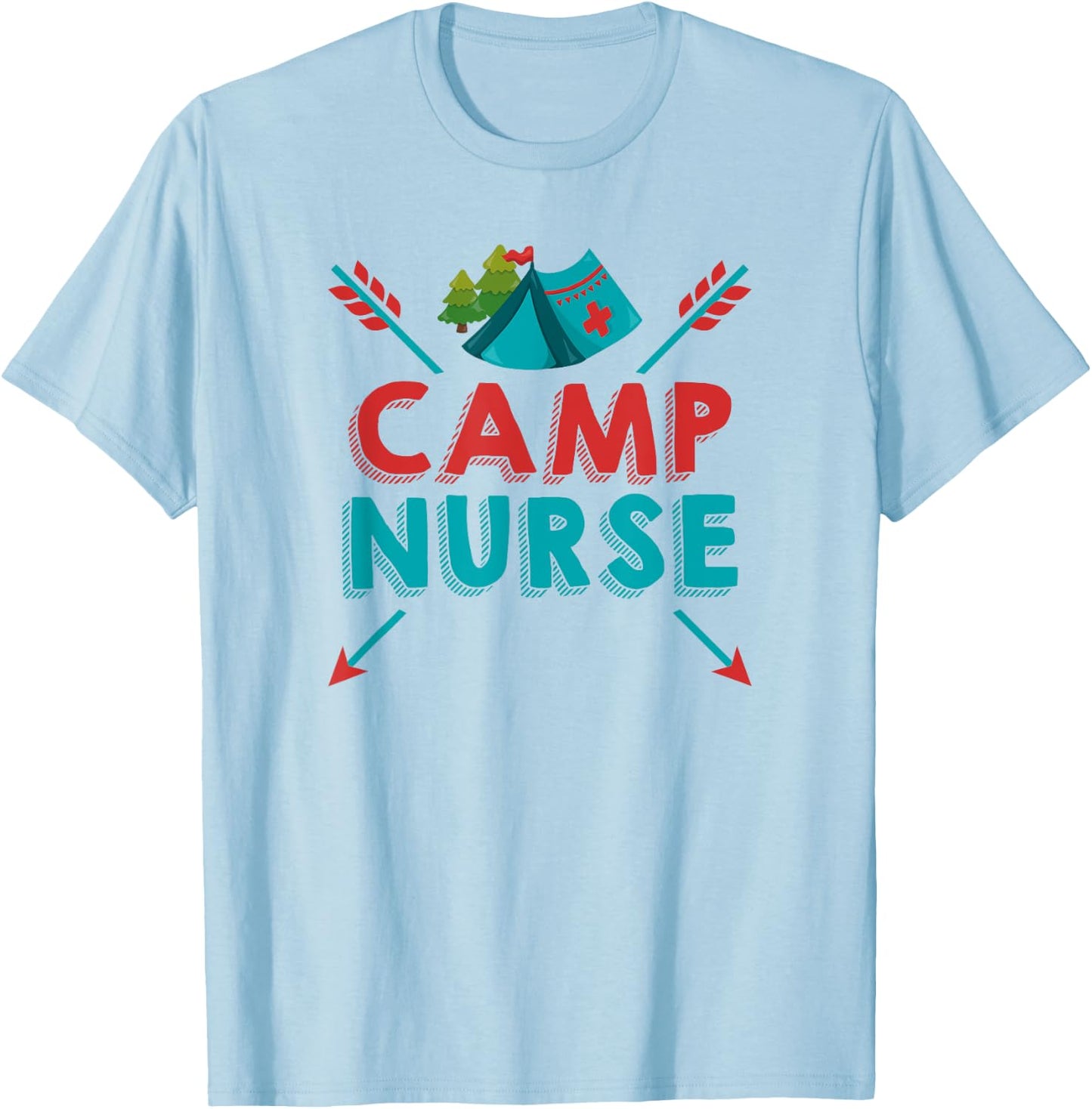 Camp Nurse Shirt Nursing RN Appreciation Camping T-Shirt - T-Shirt | Light Blue