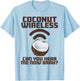 Coconut Wireless - Funny Island Style Hawaii Souvenir T-Shirt - T-Shirt | Light Blue